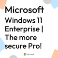 Windows 11 Enterprise | The more secure Pro!