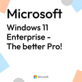 Windows 11 Enterprise - The better Pro!
